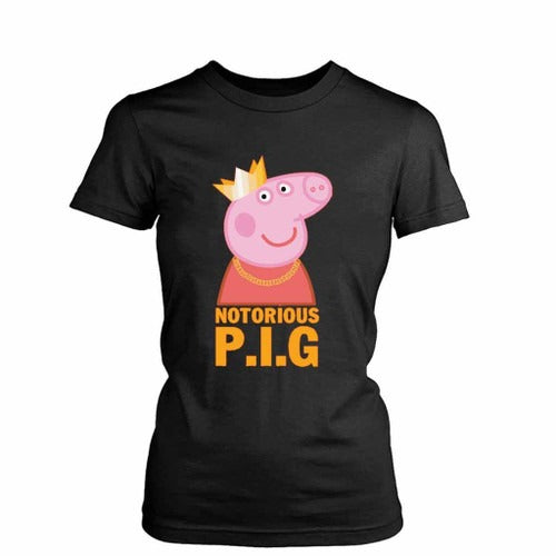 Notorious Peppa Pig Funny Peppa Pig Women's T-Shirt Tee