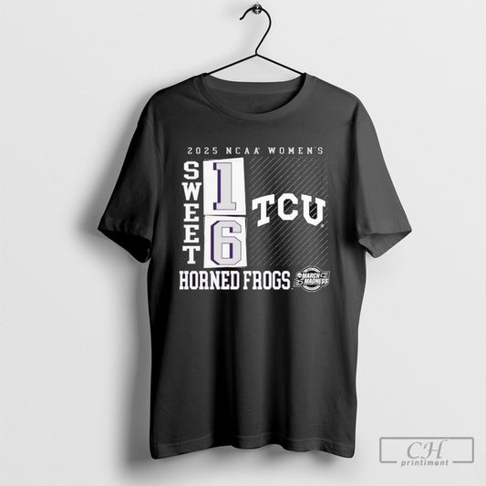 Official Tcu Horned Frogs 2025 Ncaa Division Womens March Madness Sweet 16 T Shirt Sweatshirt Poster