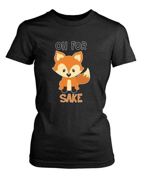 Oh For Fox Sake Funny Fox Women's T-Shirt Tee