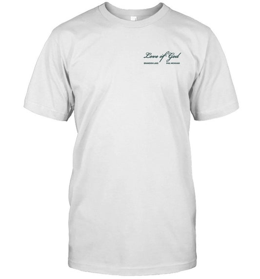 Only The Love Of God T-Shirt