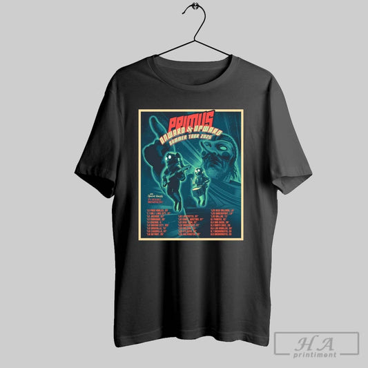 Poster Primus Onward And Upward Summer Tour 2025 With Special Guests Ty Segall Mononeon T Shirt