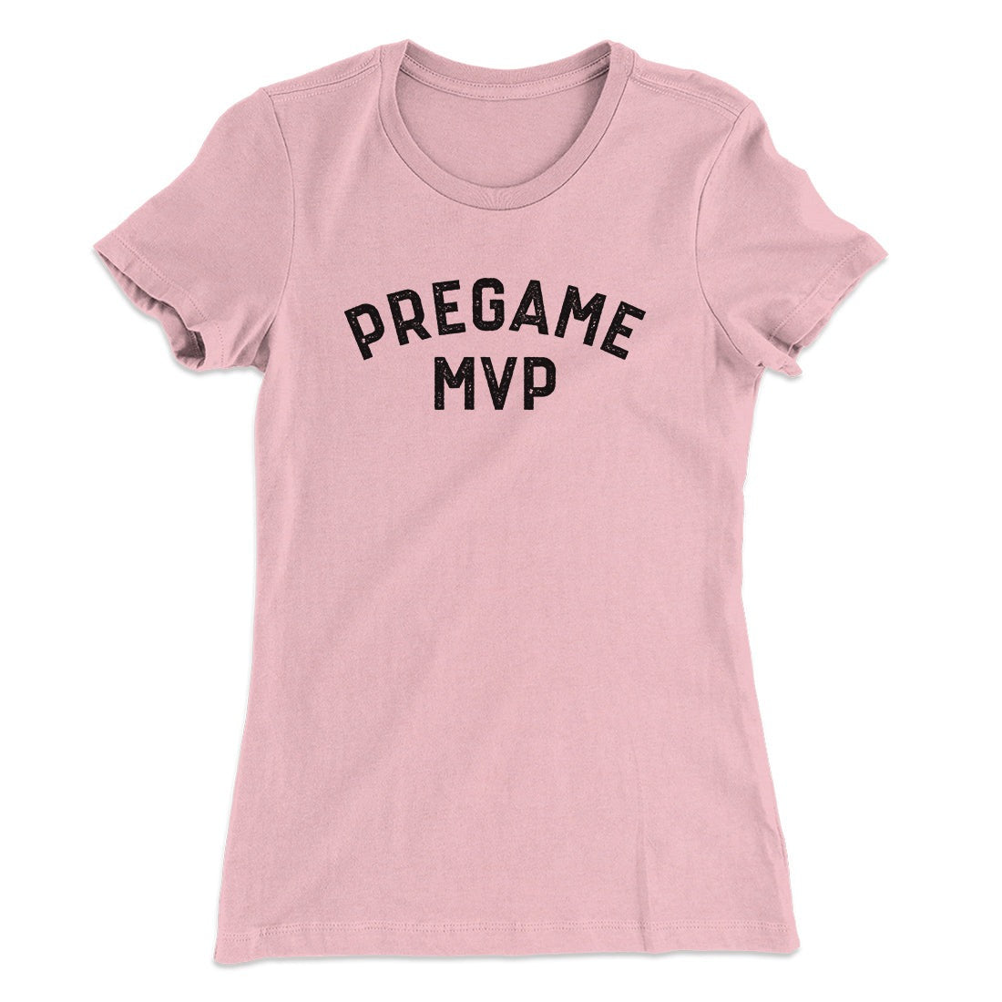 Pregame MVP Funny Women's T-Shirt