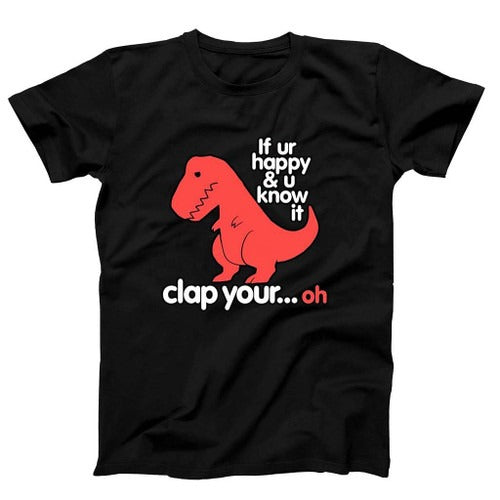 Sad T Rex Dino Funny Clap Your Oh Man's T-Shirt Tee