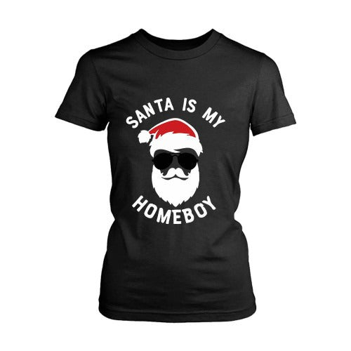 Santa Is My Homeboy Women's T-Shirt Tee