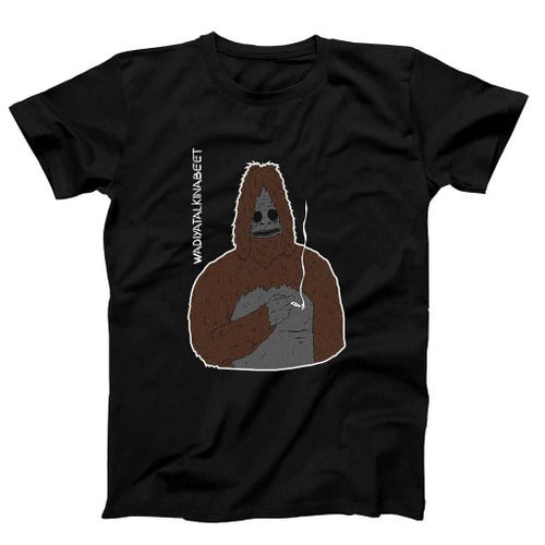 Sassy The Sasquatch Big Lez Show Unofficial Whatcha Talk Funny Man's T-Shirt Tee