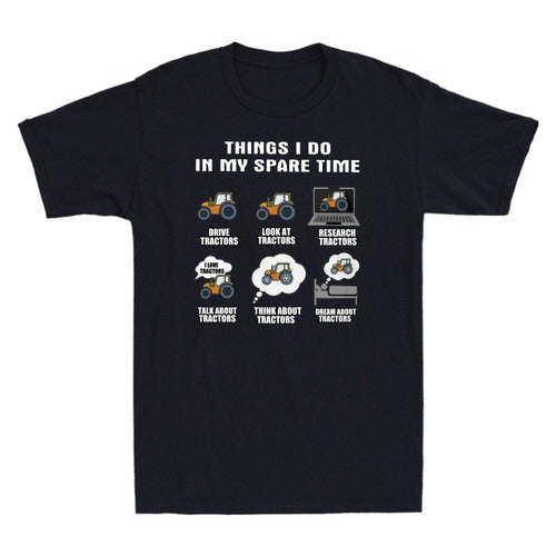 Things I Do In My Spare Time Farmer Tractor Funny Man's T-Shirt Tee