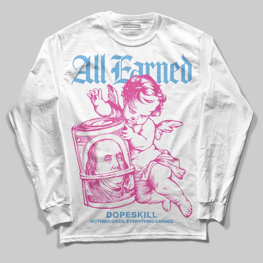 Triple Pink Dunk DopeSkill Long Sleeve T-Shirt All Earned Graphic