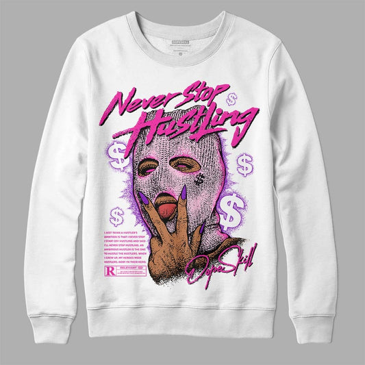 Triple Pink Dunk DopeSkill Sweatshirt Never Stop Hustling Graphic