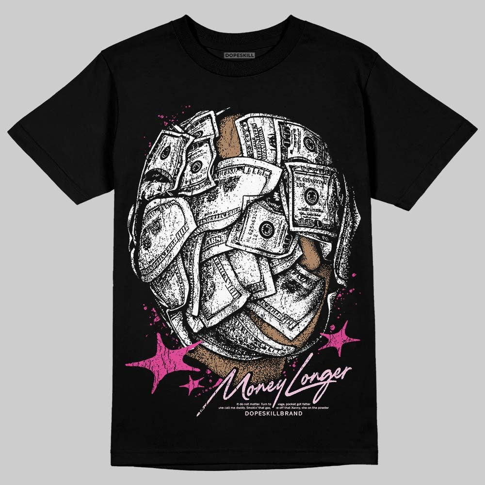 Triple Pink Dunk DopeSkill T-Shirt Money Longer Graphic