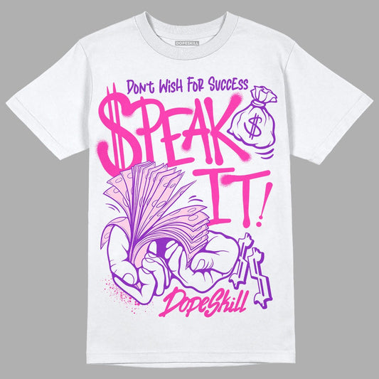 Triple Pink Dunk DopeSkill T-Shirt Speak It Graphic