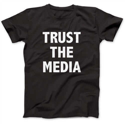 Trust The Media Man's T-Shirt Tee