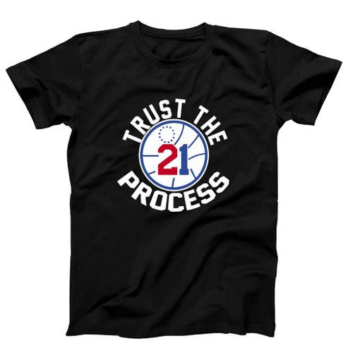 Trust The Process Man's T-Shirt Tee