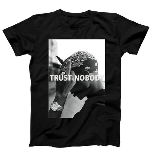 Tupac 2 Pac Shakur Trust Nobody Funny Man's T-Shirt Tee