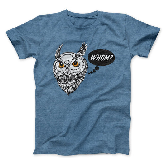 Whom? Men/Unisex T-Shirt