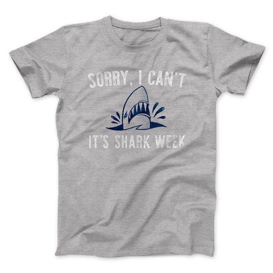 Sorry I Can't It's Shark Week Men/Unisex T-Shirt