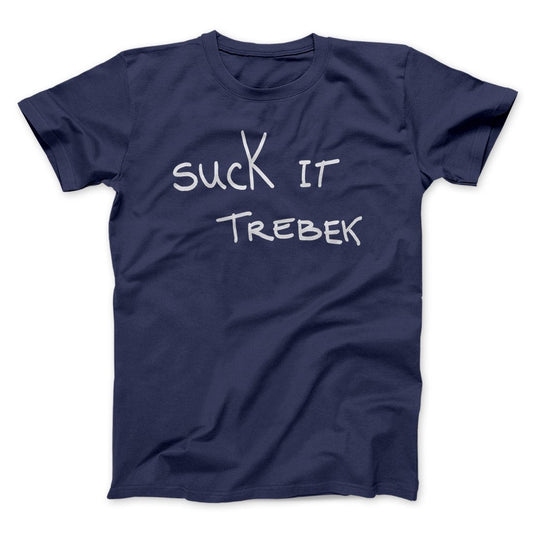Suck it Trebek Funny Movie Men/Unisex T-Shirt