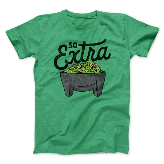 So Extra Men/Unisex T-Shirt