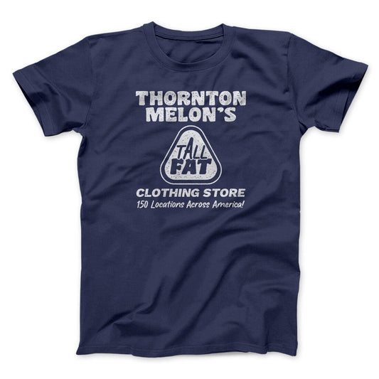 Thornton Melon's Tall And Fat Funny Movie Men/Unisex T-Shirt
