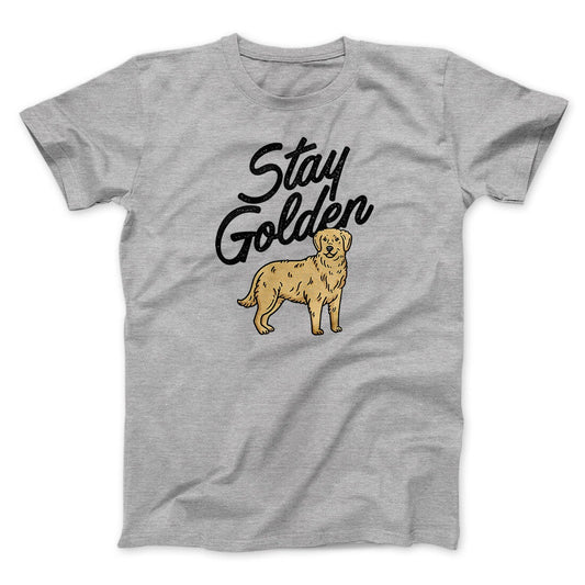 Stay Golden Men/Unisex T-Shirt
