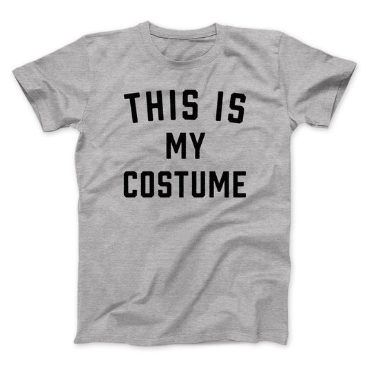 This Is My Costume Men/Unisex T-Shirt
