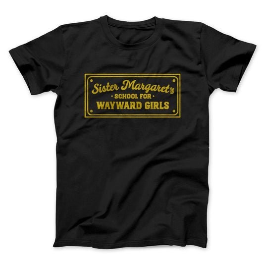 Sister Margaret's School for Wayward Girls Funny Movie Men/Unisex T-Shirt