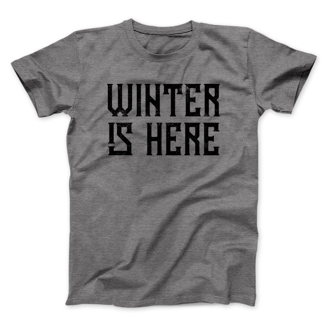 Winter is Here Men/Unisex T-Shirt