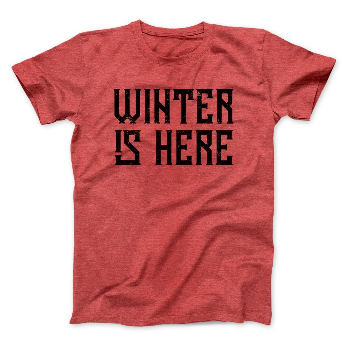 Winter is Here Men/Unisex T-Shirt