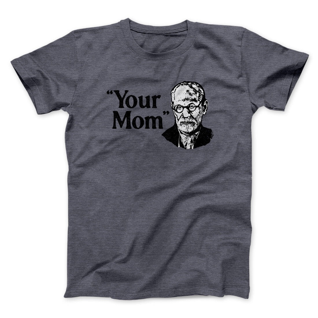 Your Mom - Freud Men/Unisex T-Shirt