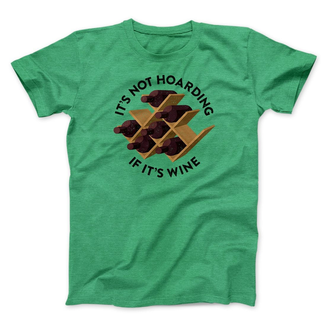 It's Not Hoarding If It's Wine Funny Men/Unisex T-Shirt