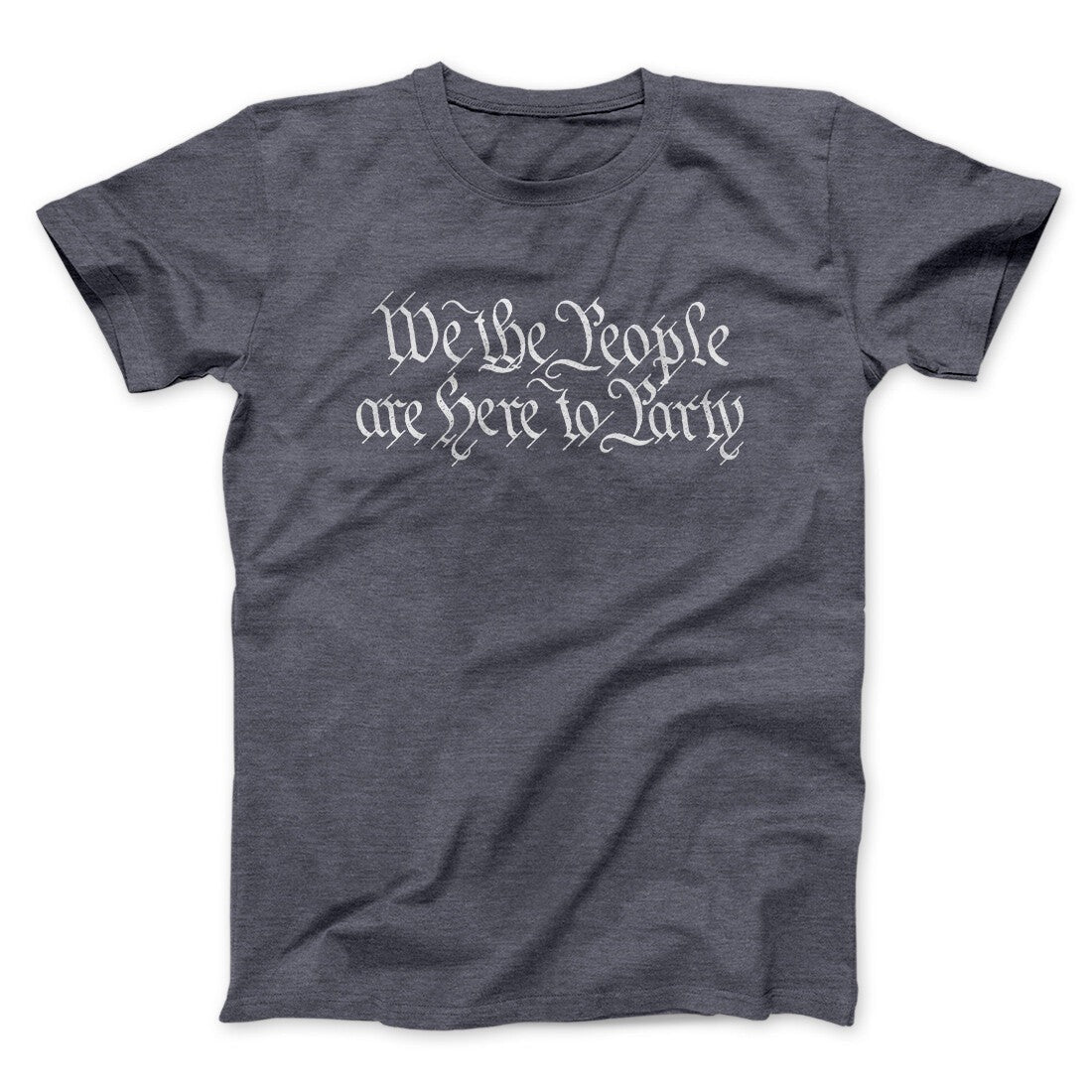 We The People Are Here To Party Men/Unisex T-Shirt