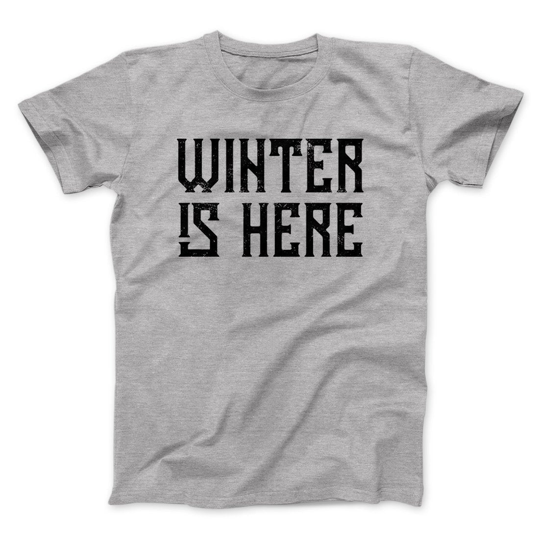 Winter is Here Men/Unisex T-Shirt