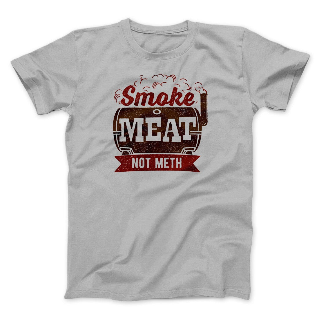 Smoke Meat Not Meth Men/Unisex T-Shirt
