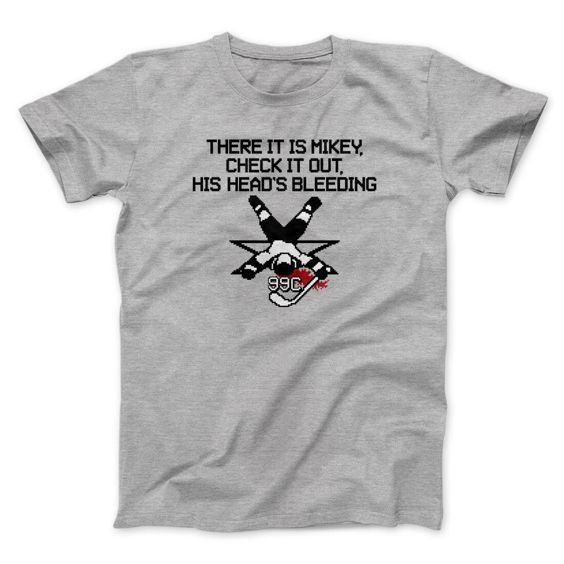 There It Is Mikey His Head Is Bleeding Men/Unisex T-Shirt
