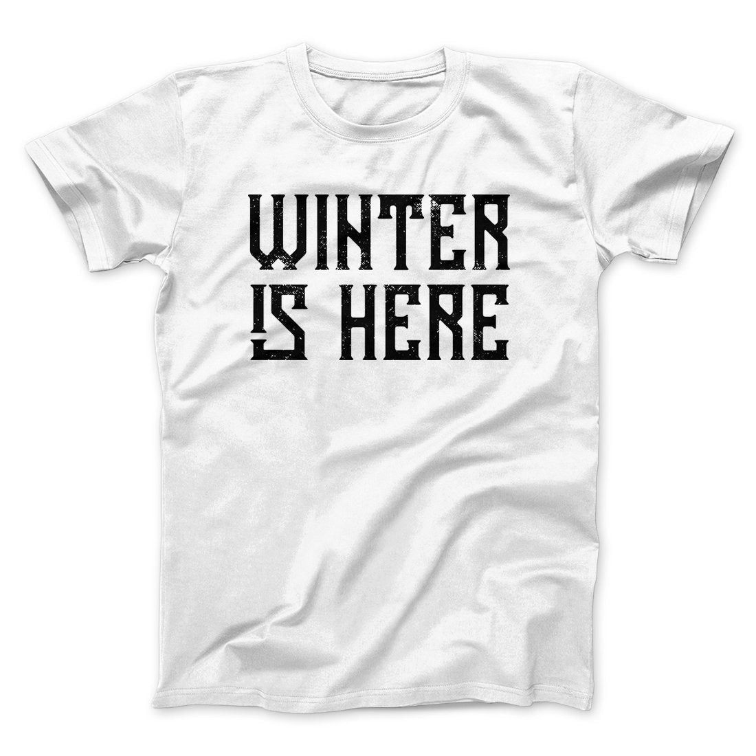 Winter is Here Men/Unisex T-Shirt