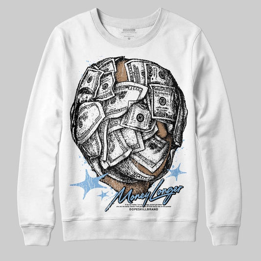 University Blue 6s DopeSkill Sweatshirt Money Longer Graphic