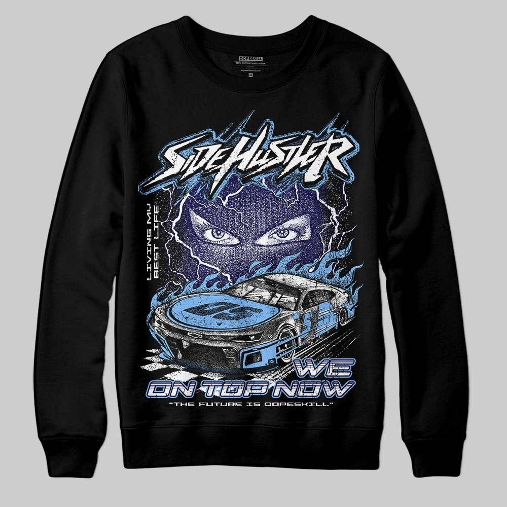 University Blue 6s DopeSkill Sweatshirt New Side Hustler Graphic
