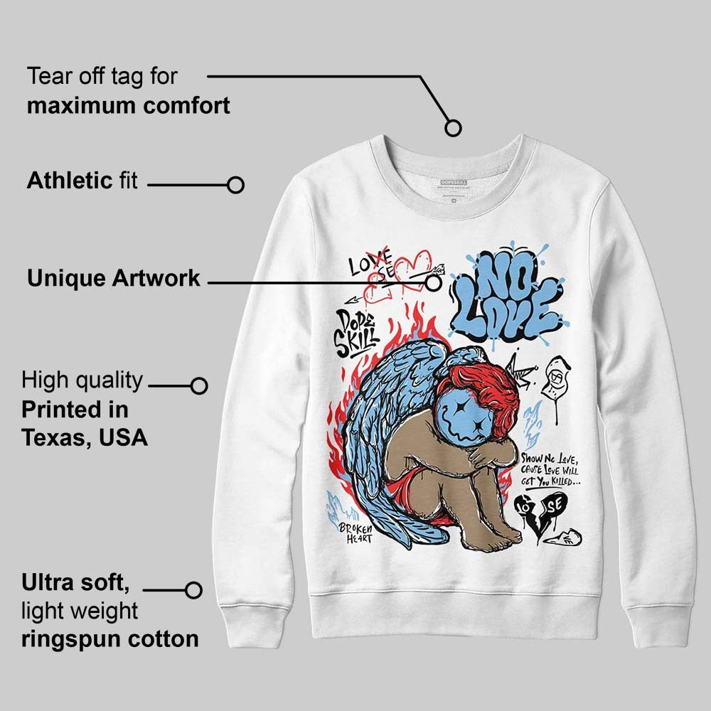 University Blue 6s DopeSkill Sweatshirt No Love Graphic