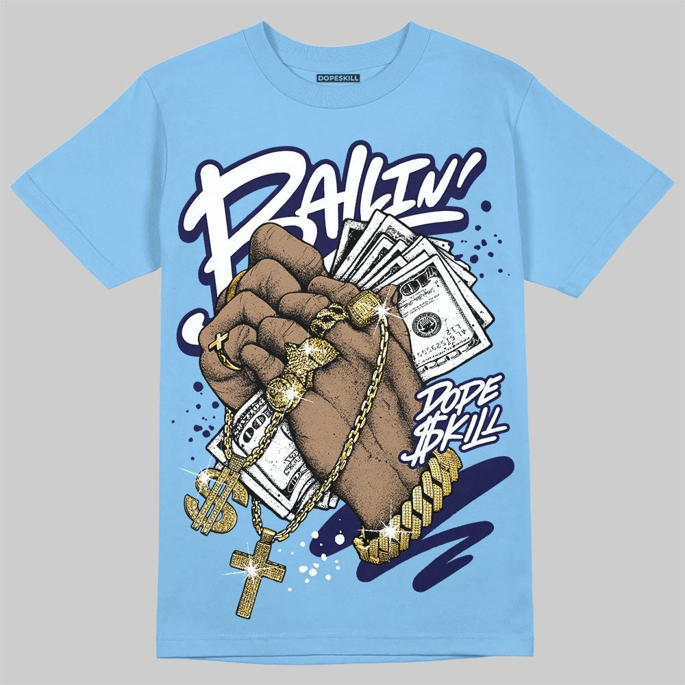 University Blue 6s DopeSkill T-Shirt Always Ballin' Graphic