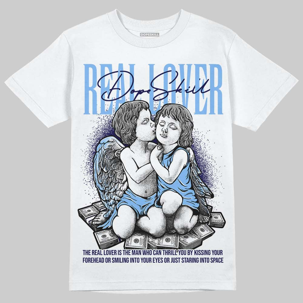 University Blue 6s DopeSkill T-Shirt Real Lover Graphic