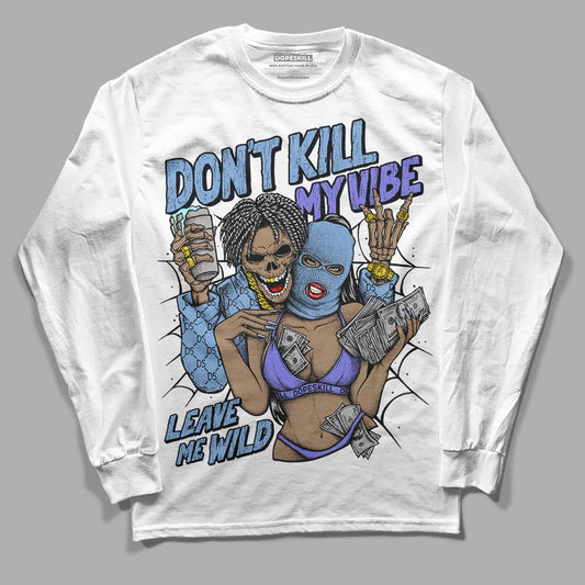 University Blue Collection DopeSkill Long Sleeve T-Shirt Don't Kill My Vibe Graphic