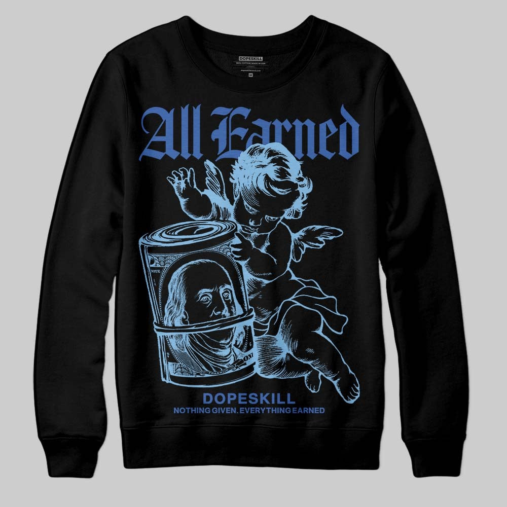 University Blue Collection DopeSkill Sweatshirt All Earned Graphic