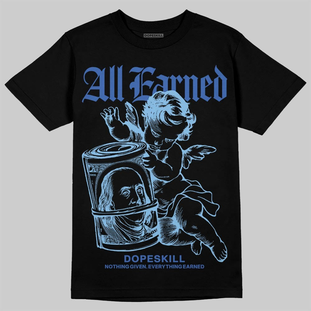 University Blue Collection DopeSkill T-Shirt All Earned Graphic
