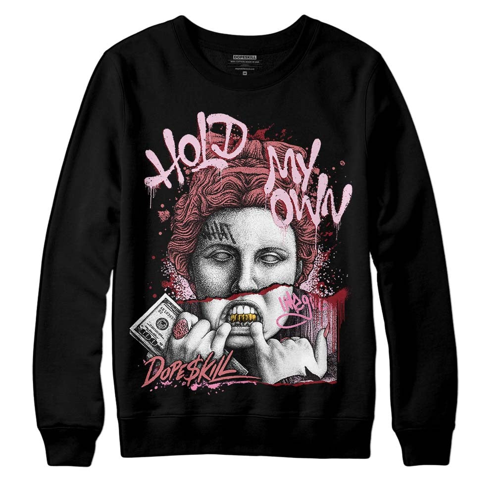 Valentine's Day Collection DopeSkill Sweatshirt Hold My Own Graphic