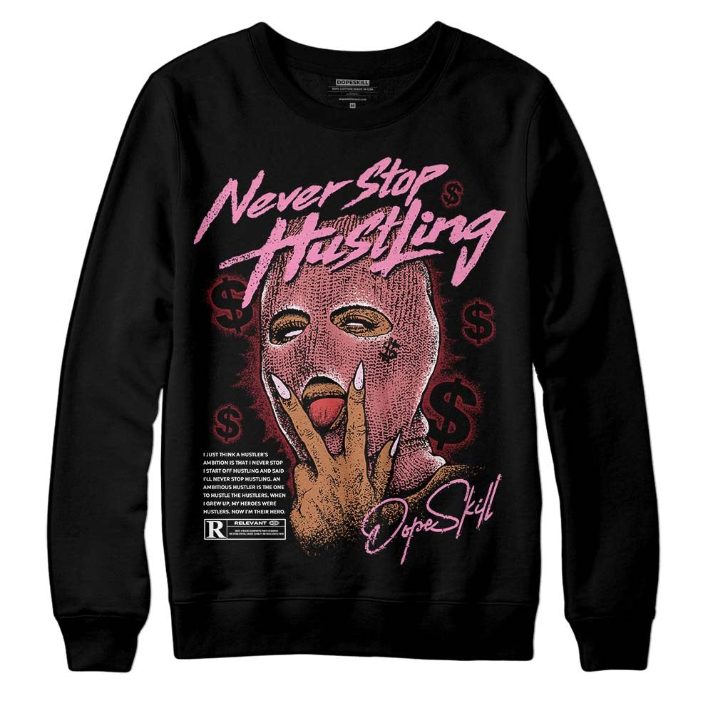 Valentine's Day Collection DopeSkill Sweatshirt Never Stop Hustling Graphic