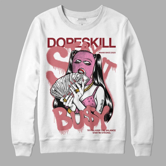 Valentine's Day Collection DopeSkill Sweatshirt Stay It Busy Graphic