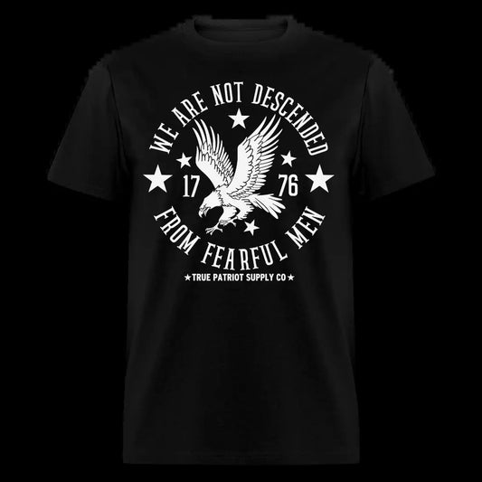 We Are Not Descended From Fearful Men 1776 Conservative Patriot Unisex Classic T-Shirt