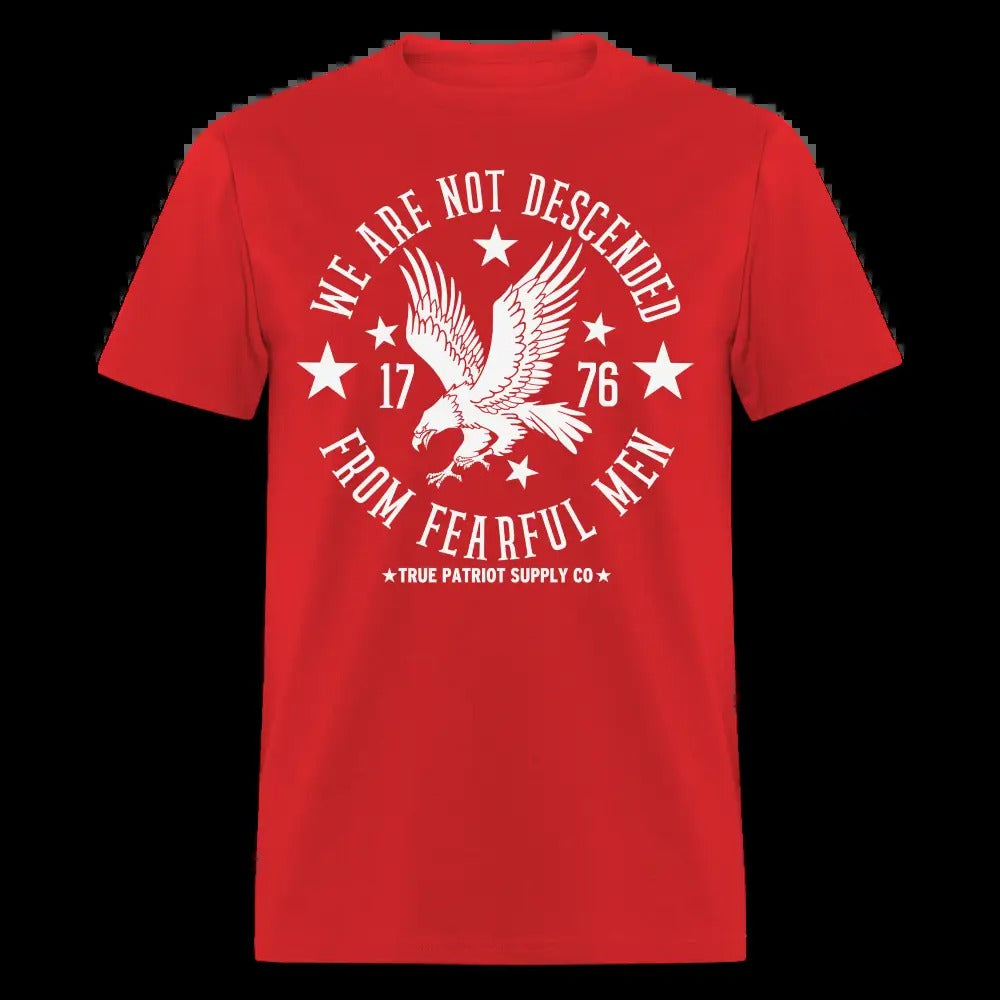 We Are Not Descended From Fearful Men 1776 Conservative Patriot Unisex Classic T-Shirt