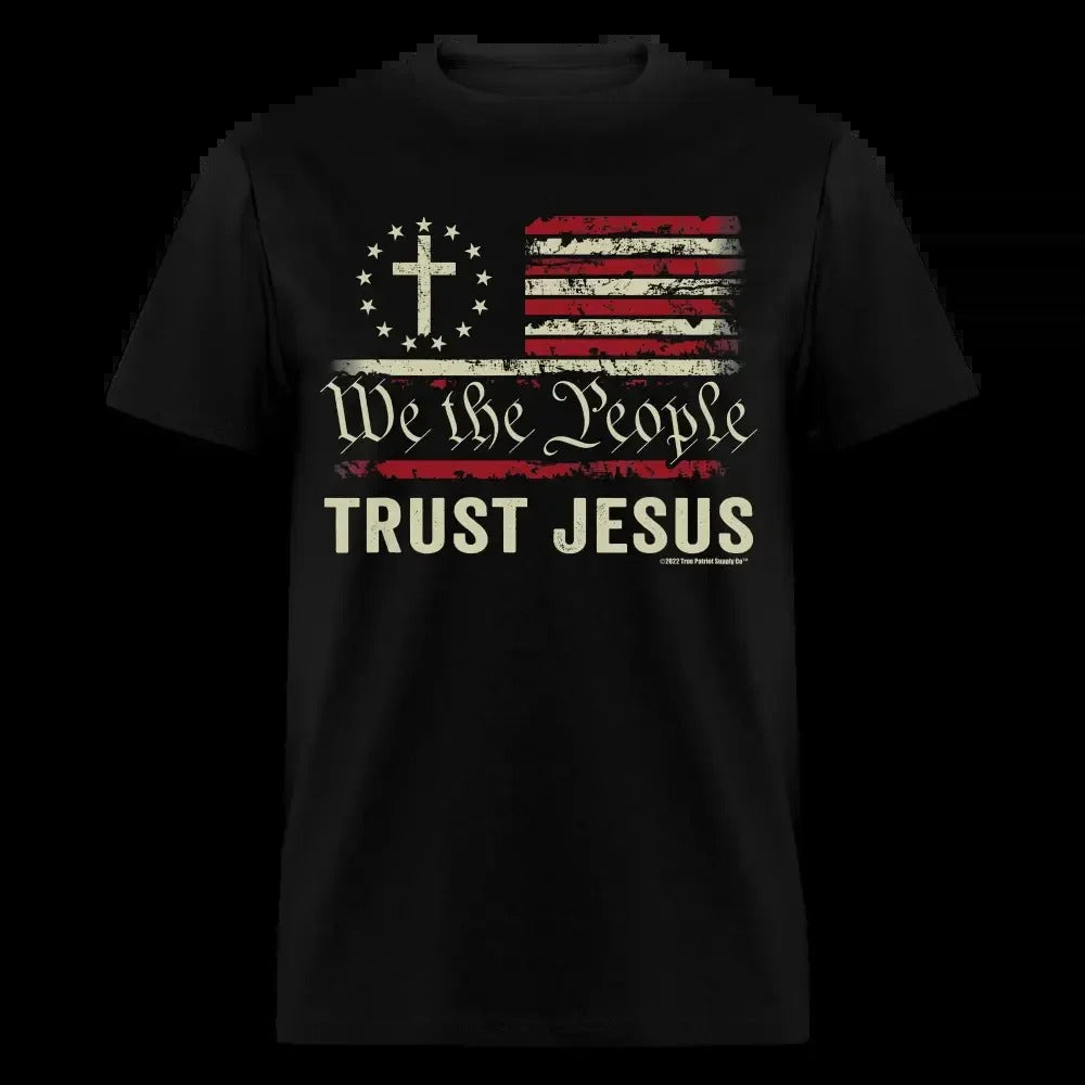 We The People Trust Jesus Conservative Christian Unisex Classic T-Shirt