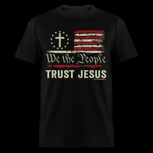 We The People Trust Jesus Conservative Christian Unisex Classic T-Shirt