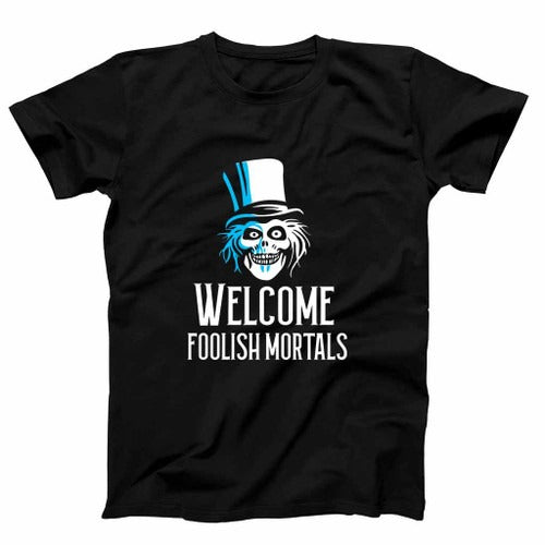 Welcome Foolish Mortals Funny Halloween Man's T-Shirt Tee